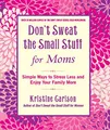 Produktbild: Don't Sweat the Small Stuff for Moms: Simple Ways to Stress Less and Enjoy Your Family More