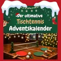 Produktbild: Der ultimative Tischtennis-Adventskalender: 24 Tage Spaß. Das ideale Geschenk