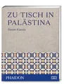 Produktbild: Zu Tisch in Palästina: Über 150 authentische Rezepte aus dem Nahen Osten – inspiriert von drei Generationen Familientradition