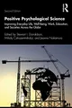 Produktbild: Positive Psychological Science: Improving Everyday Life, Well-Being, Work, Education, and Societies Across the Globe (Applied Psychology)
