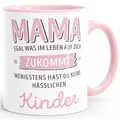 Produktbild: MoonWorks® Geschenk Tasse anpassen egal was im Leben auf dich zukommt wenigstens hast du keine hässlichen Kinder Kaffee-Becher Inner-rosa Keramik-Tasse