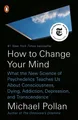 Produktbild: How to Change Your Mind | Michael Pollan | englisch