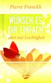 Produktbild: WÜNSCH ES DIR EINFACH - aber mit Leichttigkeit - Pierre Franckh BUCH - NEU