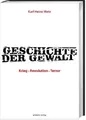 Produktbild: Geschichte der Gewalt: Krieg – Revolution – Terror