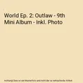 Produktbild: World Ep. 2: Outlaw - 9th Mini Album - Inkl. Photo