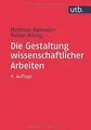 Produktbild: Die Gestaltung wissenschaftlicher Arbeiten: Ein Lei... | Buch | Zustand sehr gut