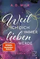 Produktbild: Weil ich dich immer lieben werde von Wilk, A. D. | Buch | Zustand gut