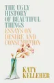 Produktbild: Katy Kelleher The Ugly History of Beautiful Thin (Gebundene Ausgabe) (US IMPORT)