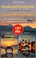 Produktbild: Glaskugel Fotografie & Glaskugel Inspiration - 2 in 1 Buch: Das ultimative Komplettpaket für Glaskugel-Fotos auf Top-Niveau (2 in 1 Bücher, Band 1)