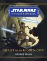 Produktbild: Star Wars: The High Republic: Quest for the Hidden City (Star Wars: The High Republic (Middle Grade), Band 4)