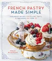 Produktbild: French Pastry Made Simple: Foolproof Recipes for Éclairs, Tarts, Macarons and More