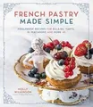 Produktbild: French Pastry Made Simple: Foolproof Recipes for Éc... | Buch | Zustand sehr gut