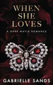 Produktbild: When She Loves: A Dark Mafia, Arran..., Sands, Gabriell