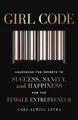 Produktbild: Girl Code: Unlocking the Secrets to Success, Sani... | Buch | Zustand akzeptabel
