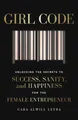 Produktbild: Girl Code: Unlocking the Secrets to Success, Sanity and Happiness for the F