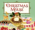 Produktbild: Anne Mortimer Christmas Mouse (Gebundene Ausgabe)