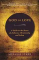 Produktbild: God of Love: A Guide to the Heart of Judaism, Christianity and Islam