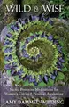 Produktbild: Wild & Wise: Sacred Feminine Meditations for W by Bammel Wilding, Amy 1910559377