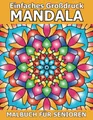Produktbild: Einfaches Großdruck Mandala Malbuch für Senioren: Eine einfache und leichte Färbung Seiten mit schönen Mandalas für Anfänger, ältere Menschen, Senioren, und Menschen jeden Alters.