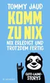 Produktbild: Komm zu nix - Nix erledigt und trotzdem fertig: Gute...