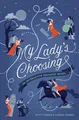 Produktbild: My Lady's Choosing: An Interactive Romance Novel