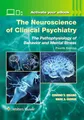 Produktbild: The Neuroscience of Clinical Psychiatry: The Pathophysiology of Behavior and Mental Illness