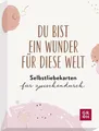 Produktbild: Du bist ein Wunder für diese Welt - Selbstliebekarten für zwischendurch
