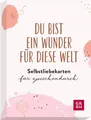 Produktbild: Du bist ein Wunder für diese Welt - Selbstliebekarten für zwischendurch Groh Ver