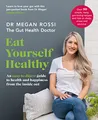 Produktbild: Eat Yourself Healthy: The ultimate gut-health guide and recipe book for a happier, healthier you