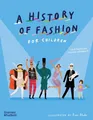 Produktbild: Celia Joicey Dennis Nothdru A History of Fashion for Childr (Gebundene Ausgabe)