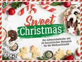 Produktbild: Sweet Christmas: Der Adventskalender mit 24 fantastischen Rezepten für die Weihnachtszeit. Mit Seiten zum Auftrennen
