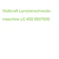 Produktbild: Wolfcraft Laminierschneide- maschine LC 600 6937000 (4006885693708)