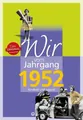 Produktbild: Wir vom Jahrgang 1952 - Kindheit und Jugend|Reinhard Bogena|Gebundenes Buch