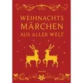 Produktbild: Weihnachtsmärchen aus aller Welt (Neuausgabe)