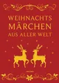Produktbild: Weihnachtsmärchen aus aller Welt (Neuausgabe) | Buch | 9783730601518