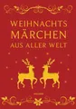 Produktbild: Weihnachtsmärchen aus aller Welt (Neuausgabe) | 2014 | deutsch
