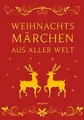 Produktbild: Weihnachtsmärchen aus aller Welt: Geschenkband gebunden ... | Buch | Zustand gut