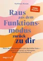 Produktbild: Raus aus dem Funktionsmodus – zurück zu dir Wenn dein Nervensystem nicht absc...