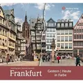 Produktbild: Frankfurt - gestern und heute in Farbe Gestern und Heute