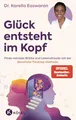 Produktbild: Glück entsteht im Kopf: Finde mentale Stärke und Lebensfreude mit der Beneficial Thinking Methode - Spiegel Bestseller Autorin