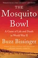 Produktbild: The Mosquito Bowl: A Game of Life and Death in World War II