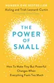 Produktbild: The Power of Small: How to Make Tiny But Powerful Changes When Everything Feels Too Much