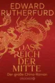 Produktbild: Das Reich der Mitte: Der große China-Roman | Die epische und wechselhafte Geschichte Chinas - ein historischer Roman vom internationalen Bestsellerautor