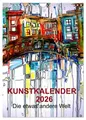 Produktbild: Kunstkalender 2026 Die etwas andere Welt (Wandkalender 2026 DIN A4 hoch),...