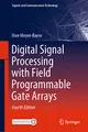 Produktbild: Digital Signal Processing with Field Programmable Gate Arrays (Signals and Communication Technology) mit CD
