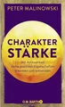 Produktbild: Charakterstärke. Mit Achtsamkeit deine positiven Eigenschaften erkennen und entwickeln: Das Praxisbuch mit Selbsttest