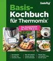 Produktbild: Basis-Kochbuch für Thermomix® Das Standardwerk für TM7, TM6 & Co.
