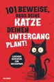 Produktbild: 101 Beweise, dass deine Katze deinen Untergang plant: Ein lustiges Geschenk für Katzenliebhaber – humorvoll und überraschend!