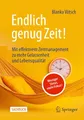 Produktbild: Endlich genug Zeit!: Weniger Stress, mehr Fokus: Mit effektivem Zeitmanagement zu mehr Gelassenheit und Lebensqualität