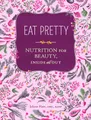 Produktbild: Eat Pretty *OSI*: Nutrition for Beauty, Inside and Out